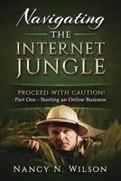 Navigating the Internet Jungle: Proceed with Caution 1532839219 Book Cover