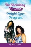 The Shrinking Woman's Weight-Loss Program 1667825259 Book Cover