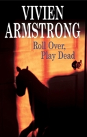 Roll Over, Play Dead (Chief Inspector Roger Hayes) 072786484X Book Cover