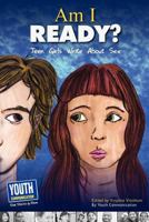 Am I Ready? Teen Girls Write about Sex 1935552309 Book Cover