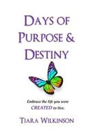 Days of Purpose & Destiny: Embrace the life you were created to live. 1496105168 Book Cover