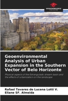 Geoenvironmental Analysis of Urban Expansion in the Southern Vector of Belo Horizonte 6207376854 Book Cover