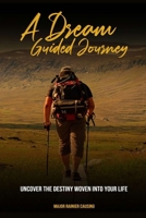 A Dream Guided Journey B0DWK3N6C7 Book Cover