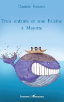 Trois enfants et une baleine à Mayotte (Jeunesse) (French Edition) 2296017096 Book Cover