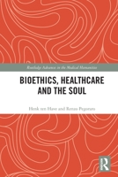 Bioethics, Healthcare and the Soul 1032076038 Book Cover