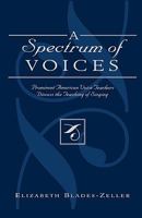A Spectrum of Voices: Prominent American Voice Teachers Discuss the Teaching of Singing 0810849534 Book Cover