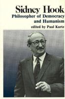 Sidney Hook: Philosopher of Democracy and Humanism 0879751916 Book Cover