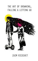 The Art of Drowning, Falling & Letting Go 1544663110 Book Cover