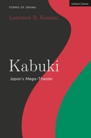 Kabuki: Japan’s Mega-Theatre 1350526002 Book Cover