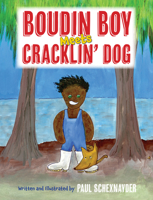 Boudin Boy Meets Cracklin' Dog 1455628972 Book Cover