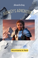 Audrey's Adventures Book 3 Mountains in Peril B0DXWDKDM5 Book Cover