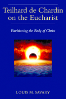 Teilhard de Chardin on the Eucharist 0809154927 Book Cover