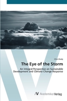 The Eye of the Storm - An Integral Perspective on Sustainable Development and Climate Change Response 3836429276 Book Cover