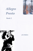 Allegro Presto - Book 2: - Book 2 B08HGPPNMR Book Cover