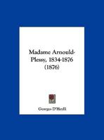 Madame Arnould-Plessy, 1834-1876 (1876) 2014029105 Book Cover