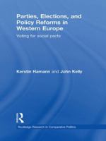Parties, Elections, and Policy Reforms in Western Europe: Voting for Social Pacts 0415581958 Book Cover