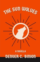 The Sun Wolves: A Novella B0D3QZG5VL Book Cover