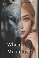 When the Moon Rises B0CL33T4VX Book Cover