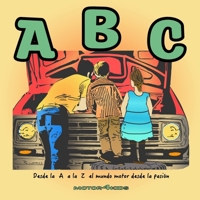 ABC del Motor: Aprende el abecedario conociendo el apasionante mundo del motor. (Spanish Edition) B0CRP8HVDG Book Cover