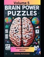 Brain Power Puzzles 5: Un Libro de Actividades de Crucigramas, Buscapalabras, Sudoku, Laberintos, Palabras Secretas y Más (Spanish Edition) 1072070588 Book Cover