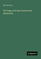 Die Frage nach den Grenzen der Erkenntnis 3368625802 Book Cover
