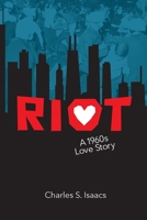Riot: A 1960s Love Story B09T2ZLH83 Book Cover
