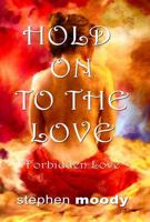 Hold On to the Love: Forbidden Love B09YSTNVKV Book Cover
