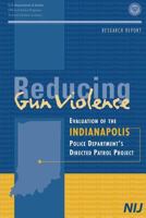 Reducing Gun Violence: Evaluation of the Indianapolis Police Department's Directed Patrol Project 1502549786 Book Cover
