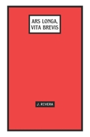Ars Longa, Vita Brevis: ¿Qué harás con tu única vida? (Spanish Edition) B0DV58R3HB Book Cover