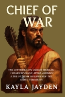 CHIEF OF WAR: Epic Struggles and Untold Legacies: A Behind-the-Scenes Journey through Chief of War’s Visionary Cast and Bold Storytelling B0FP1YP6Q8 Book Cover
