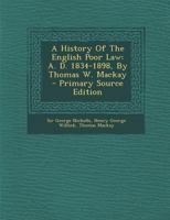 A History Of The English Poor Law: A. D. 1834-1898, By Thomas W. Mackay 129408772X Book Cover