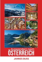 Auswandern nach Österreich: Der Ratgeber für alle, die in das Alpenland auswandern wollen B0BM328J3D Book Cover