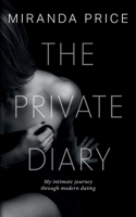 The Private Diary: My intimate journey through modern dating (German Edition) 3695160624 Book Cover