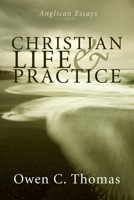 Christian Life and Practice: Anglican Essays 1556358423 Book Cover