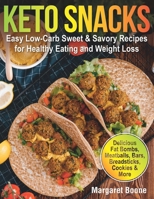 Keto Snacks: Easy Low-Carb Sweet & Savory Recipes for Healthy Eating and Weight Loss (healthy foods and snacks for weight loss, best snacks for diet, quick low carb snacks, ketogenic recipes, ketos) 1686712383 Book Cover