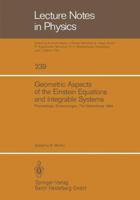 Geometric Aspects of the Einstein Equations and Integrable Systems: Proceedings of the Sixth Scheveningen Conference, Scheveningen, The Netherlands, August 26-31, 1984 3540160396 Book Cover