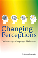 Changing Perceptions: Deciphering the Language of Behaviour 1785836757 Book Cover