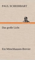 Das große Licht: Ein Münchhausen-Brevier 374373592X Book Cover