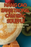 Nâng Cao Sang Tr?ng. C?m Giác Soufflé (Vietnamese Edition) 1835834485 Book Cover