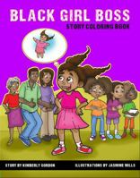 Black Girl Boss: Coloring Story Book 0998921726 Book Cover