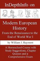 InDepthInfo on Modern European History: From the Renaissance through World War I 1453674268 Book Cover