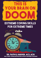 This Is Your Brain on Doom: Extreme Coping Skills for Extreme Times 1648417523 Book Cover