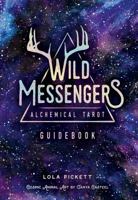 Wild Messengers Alchemical Tarot Guidebook 0999821822 Book Cover