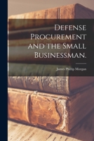 Defense Procurement and the Small Businessman. 101482091X Book Cover