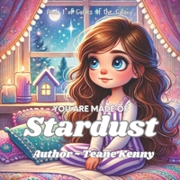 You are Made of Stardust: Book 1 Guides of the Galaxy Series B0DPD15KGP Book Cover