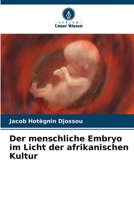 Der menschliche Embryo im Licht der afrikanischen Kultur 6205768208 Book Cover