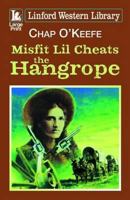 Misfit Lil Cheats the Hangrope 1444805916 Book Cover