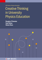 Creative Thinking in University Physics Education 0750340266 Book Cover