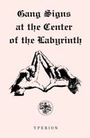 Gang Signs at the Center of the Labyrinth B0DXMWLKFW Book Cover
