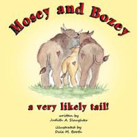 Mosey and Bozey, A Very Likely Tail 1481966081 Book Cover